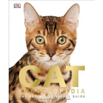 The Cat Encyclopedia - by  DK (Hardcover)