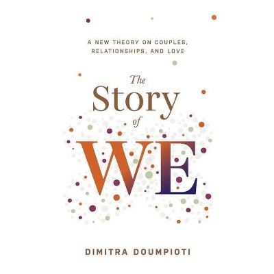 The Story of WE - by  Dimitra Doumpioti (Paperback)