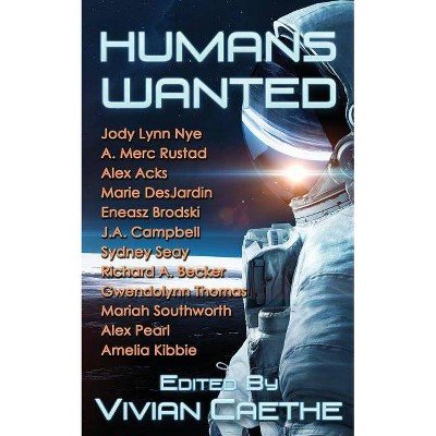 Humans Wanted - by  A Merc Rustad & Alex Acks (Paperback)