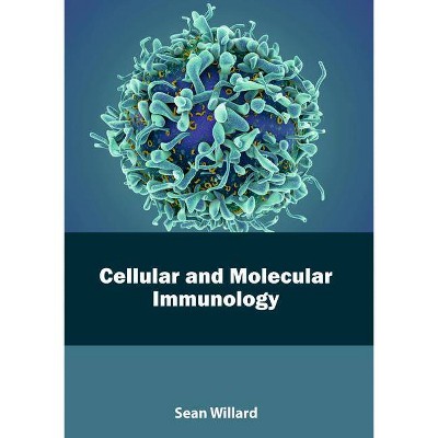 Cellular and Molecular Immunology - by  Sean Willard (Hardcover)