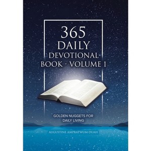 365 Daily Devotional Book - Volume 1 - by  Augustine Ampratwum-Duah (Hardcover) - 1 of 1