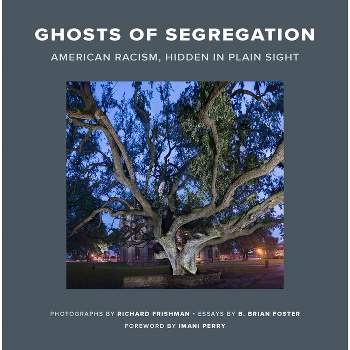 Ghosts of Segregation - by  Richard Frishman & B Brian Foster (Hardcover)