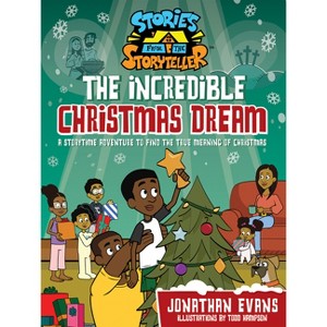 The Incredible Christmas Dream - (Stories from the Storyteller) by  Jonathan Evans (Hardcover) - 1 of 1