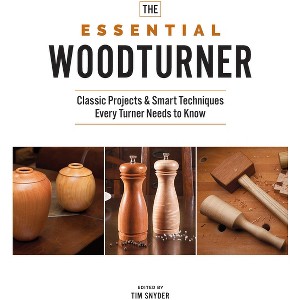 The Essential Woodturner - by  Tim Snyder (Paperback) - 1 of 1