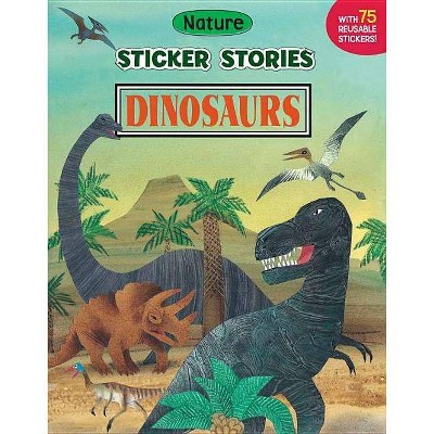 Dinosaurs - (Nature Sticker Stories) (Mixed Media Product)