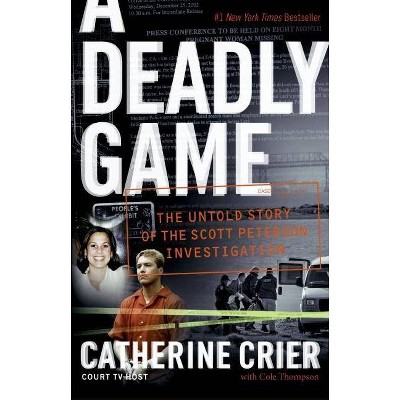 A Deadly Game - by  Catherine Crier (Paperback)