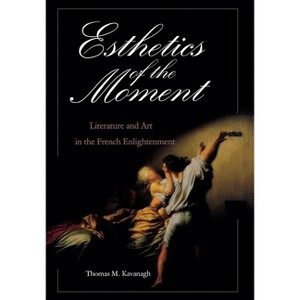 Esthetics of the Moment - (Critical Authors and Issues) by  Thomas M Kavanagh (Hardcover) - 1 of 1