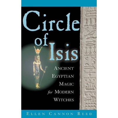 Circle of Isis - by  Ellen Cannon Reed (Paperback)