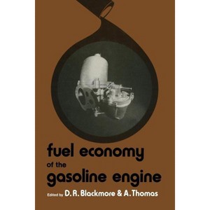 Fuel Economy of the Gasoline Engine - by  D R Blackmore (Paperback) - 1 of 1