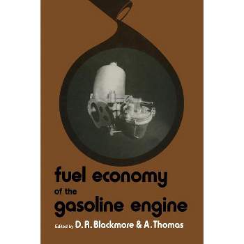 Fuel Economy of the Gasoline Engine - by  D R Blackmore (Paperback)