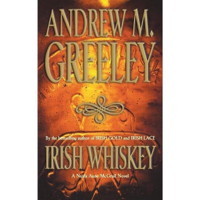 Irish Whiskey - by  Andrew M Greeley (Paperback)