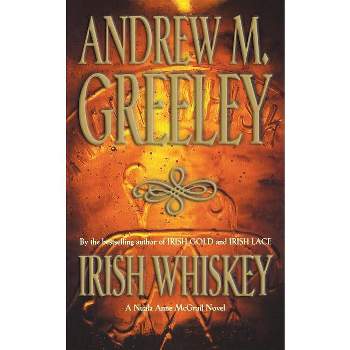 Irish Whiskey - by  Andrew M Greeley (Paperback)