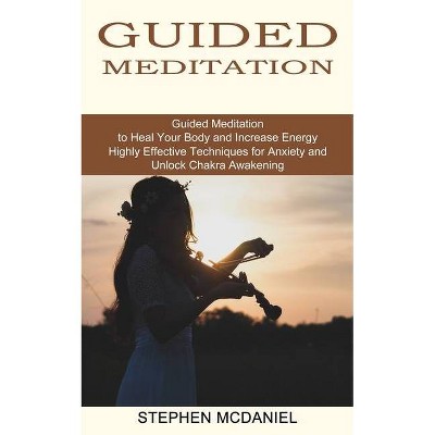 Guided Meditation - by  Stephen McDaniel (Paperback)