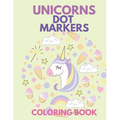 Unicorns Dot Markers Coloring Book Large Print By Lee Wayne Paperback Target