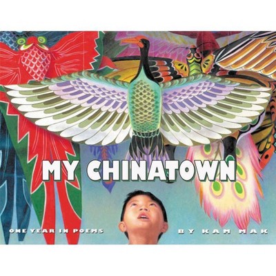 My Chinatown - by  Kam Mak (Paperback)