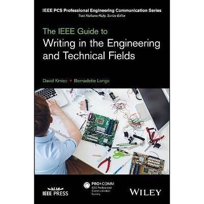 The IEEE Guide to Writing in the Engineering and Technical Fields - (IEEE PCs Professional Engineering Communication) (Paperback)