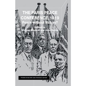The Paris Peace Conference, 1919 - (Studies in Military and Strategic History) by  M Dockrill & J Fisher (Paperback) - 1 of 1