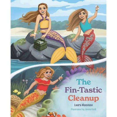 The Fin-Tastic Cleanup - by  Laura Mancuso (Hardcover)