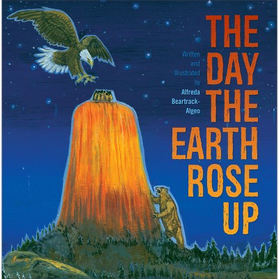 The Day the Earth Rose Up - by  Alfreda Beartrack-Algeo (Paperback)