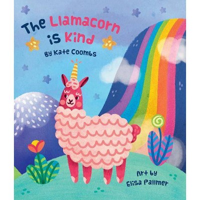 The Llamacorn Is Kind - by  Kate Coombs (Hardcover)