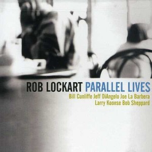 Rob Lockart - Parallel Lives (CD) - 1 of 1