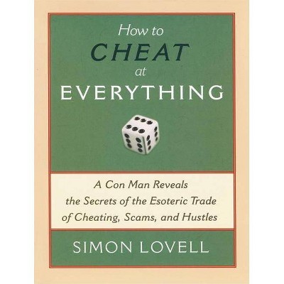 How to Cheat at Everything - by  Simon Lovell (Paperback)