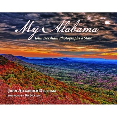 My Alabama - by  John Alexander Dersham (Hardcover)