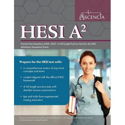 HESI A2 Practice Test Questions 2020-2021 - by  Ascencia Hesi A2 Exam Prep Team (Paperback)