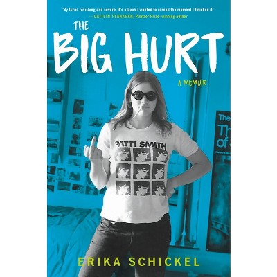 The Big Hurt - By Erika Schickel (hardcover) : Target