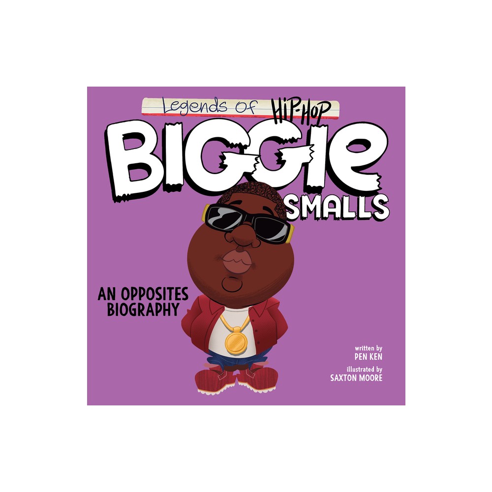 Legends of Hip-Hop: Biggie Smalls - by Pen Ken (Board Book)