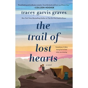 The Trail of Lost Hearts - by Tracey Garvis Graves - 1 of 1