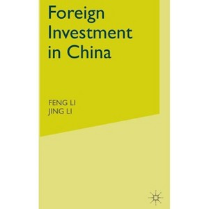 Foreign Investment in China - by  F Li (Hardcover) - 1 of 1