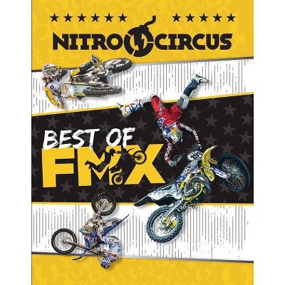 Nitro Circus Best of Fmx - (Paperback)