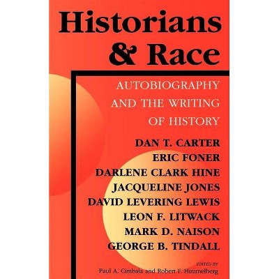 Historians & Race - (Blacks in the Diaspora) by  Paul A Cimbala & Robert F Himmelberg (Paperback)