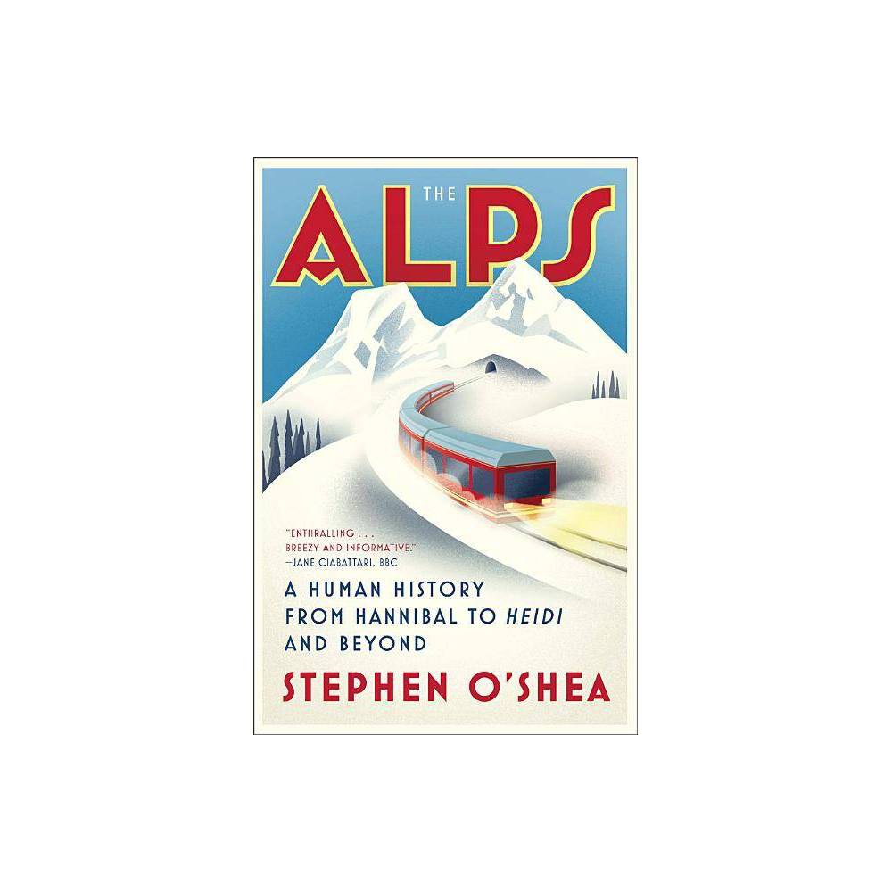 ISBN 9780393355697 product image for The Alps - by Stephen O'Shea (Paperback) | upcitemdb.com