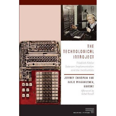 The Technological Introject - (Meaning Systems) by  Jeffrey Champlin & Antje Pfannkuchen (Paperback)