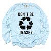 Simply Sage Market Don't Be Trashy Garment Dyed Long Sleeve - 3 of 4