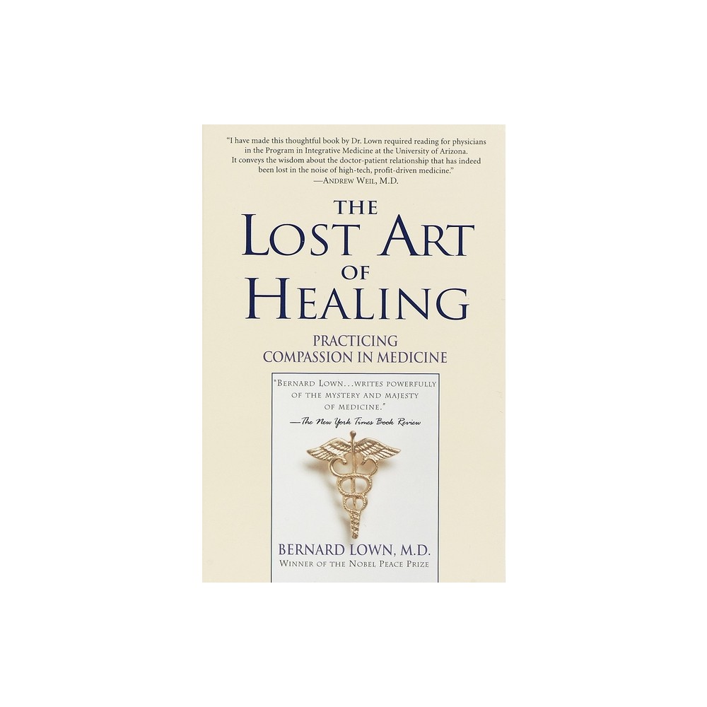 The Lost Art of Healing - by Bernard Lown (Paperback)