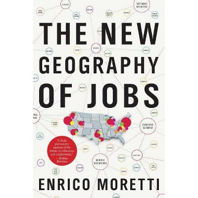 The New Geography of Jobs - by  Enrico Moretti (Paperback)