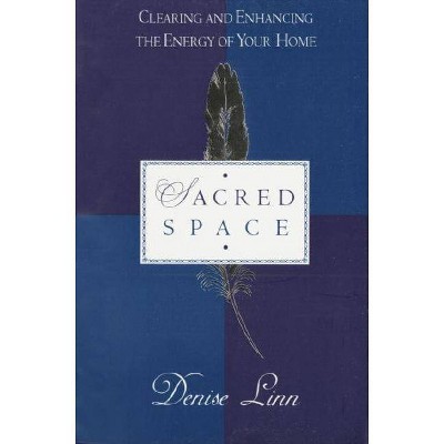 Sacred Space - by  Denise Linn (Paperback)