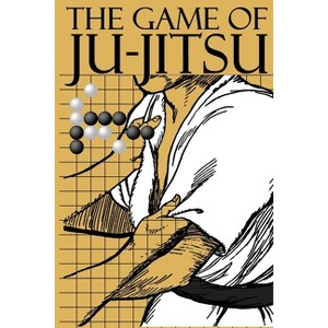The Game of Ju-Jitsu - by  Taro Miyake & Yukio Tani Tani (Paperback) - 1 of 1