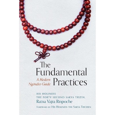 The Fundamental Practices - by  Forty-Second Sakya Trizin (Paperback)