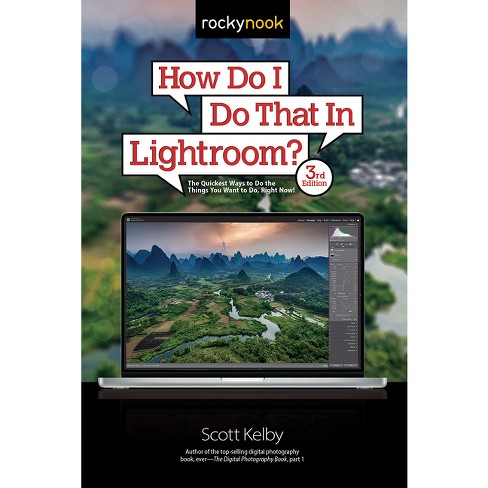 How Do I Do That in Lightroom? - (How Do I Do That...) 3rd Edition by  Scott Kelby (Paperback) - image 1 of 1