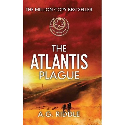 The Atlantis Plague - by  A G Riddle (Hardcover)