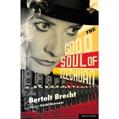 The Good Soul of Szechuan - (Modern Plays) by  Bertolt Brecht (Paperback)