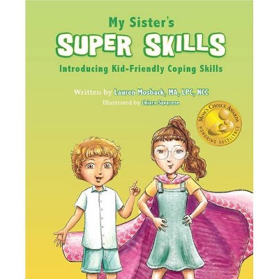 My Sister's Super Skills - by  Lauren Mosback (Hardcover)