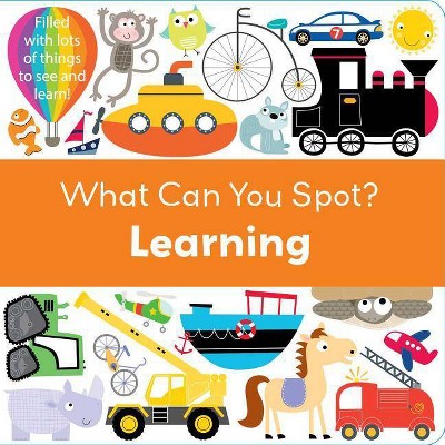 Learning - (What Can You Spot?) (Board Book)