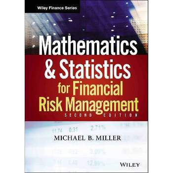 Mathematics and Statistics for Financial Risk Management - (Wiley Finance) 2nd Edition by  Michael B Miller (Hardcover)