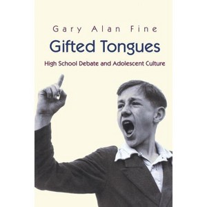 Gifted Tongues - (Princeton Studies in Cultural Sociology) by  Gary Alan Fine (Paperback) - 1 of 1