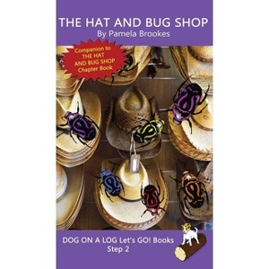 The Hat And Bug Shop - (Dog on a Log Let's Go! Books) by  Pamela Brookes (Hardcover) - 1 of 1